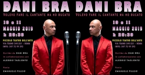 Dani Bra, che vedremo in scena il prossimo 10 ed 11 maggio al “Piccolo Teatro dell’Arte” di via Teano a Roma.