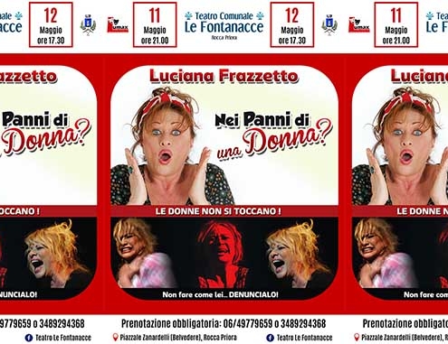 Teatro Comunale Le Fontanacce presenta “Nei panni di una donna?.Luciana Frazzetto torna a grande richiesta con il monologo comico... e non solo: “Nei panni di una donna?”