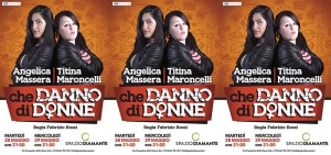 Spazio Diamante la Max Produzioni presenta Angelicae e Titina in “Che danno di donne”.