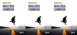 "Qualcosa cambierà" libro di Enrico Petillo