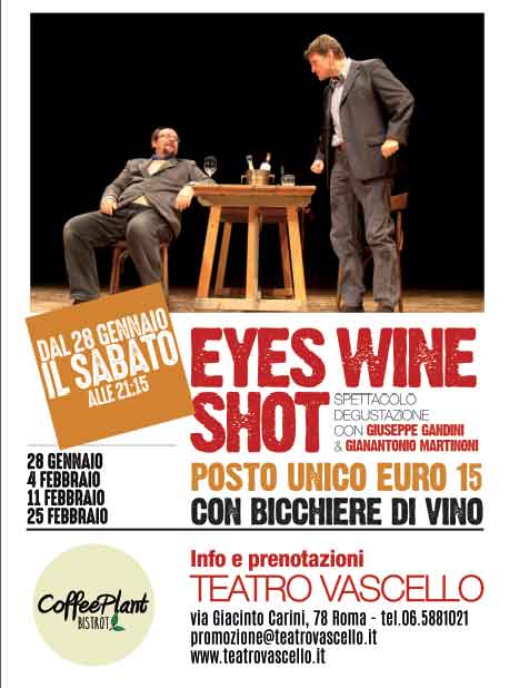 Teatro Vascello “Eyes Wine Shot”.