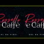 Sal Da Vinci “Rossetto e Caffè”.