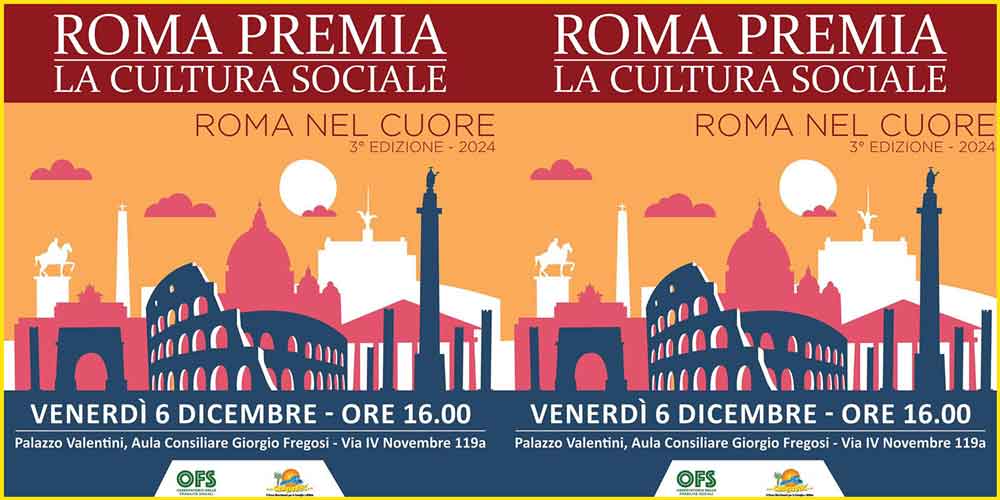 "Roma nel Cuore 2024": Celebrazione della Cultura Sociale